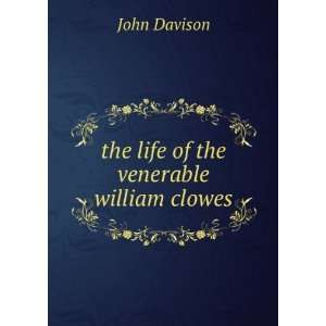    the life of the venerable william clowes John Davison Books