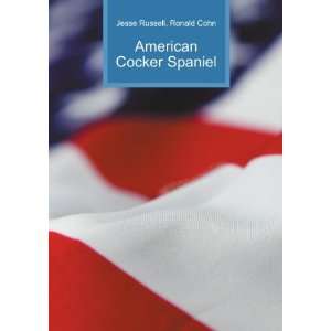  American Cocker Spaniel Ronald Cohn Jesse Russell Books