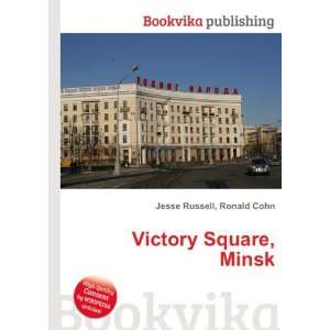  Victory Square, Minsk Ronald Cohn Jesse Russell Books