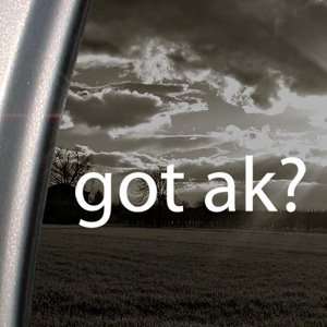  Got Ak? Decal Gun Ak 47 Car Truck Window Sticker 