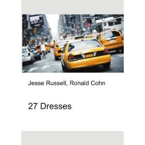 27 Dresses Ronald Cohn Jesse Russell Books