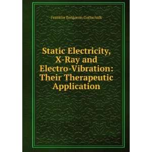 Static Electricity, X Ray and Electro Vibration Their Therapeutic 