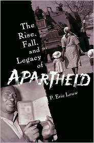   of Apartheid, (0275983110), P. Eric Louw, Textbooks   