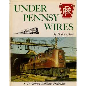  Under Pennsy Wires Paul Carleton Books