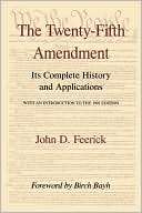 The Twenty Fifth Amendment John Feerick
