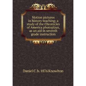   an aid in seventh grade instruction Daniel C. b. 1876 Knowlton Books
