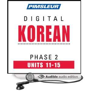 Korean Phase 2, Unit 11 15 Learn to Speak and Understand Korean with 