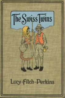   the Swiss Twins by Lucy Fitch Perkins, Classic Young 
