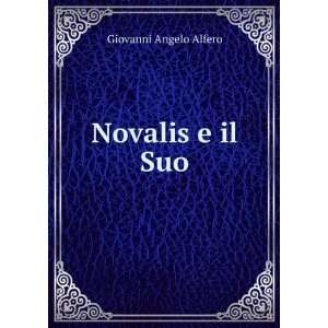  Novalis e il Suo Giovanni Angelo Alfero Books