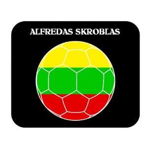  Alfredas Skroblas (Lithuania) Soccer Mouse Pad Everything 