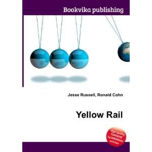  Yellow Rail Ronald Cohn Jesse Russell Books
