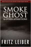 Smoke Ghost & Other Apparitions Fritz Leiber