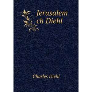  Jerusalem ch Diehl Charles Diehl Books