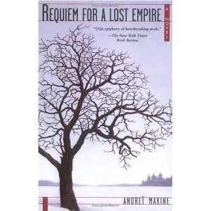   Requiem for a Lost Empire A Novel [Paperback] Andrei Makine Books