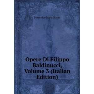   Baldinucci, Volume 3 (Italian Edition) Domenico Maria Manni Books
