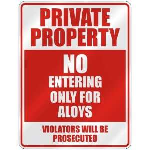   PROPERTY NO ENTERING ONLY FOR ALOYS  PARKING SIGN