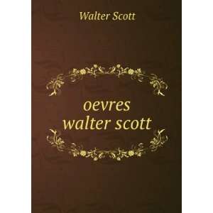  oevres walter scott Walter Scott Books