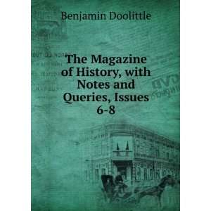   History, with Notes and Queries, Issues 6 8 Benjamin Doolittle Books