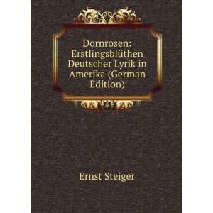   Deutscher Lyrik in Amerika (German Edition) Ernst Steiger Books