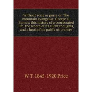   silent thoughts, and a book of its public utterances W T. 1845 1920