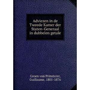   in dubbelen getale Guillaume, 1801 1876 Groen von Prinsterer Books