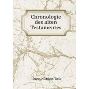  Chronologie des alten Testamentes Johann Nicolaus Tiele 
