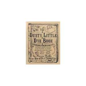  Dusty Little Dye Book, The   by KAREN KAHLE Everything 