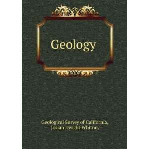   . Josiah Dwight Whitney Geological Survey of California Books