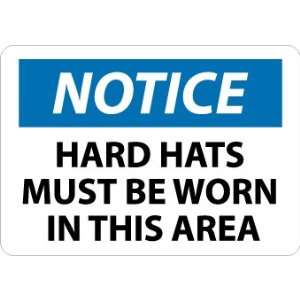Notice, Hard Hats Must Be Worn In This Area, 10X14, .040 Aluminum 