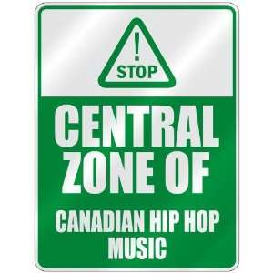  STOP  CENTRAL ZONE OF CANADIAN HIP HOP  PARKING SIGN 