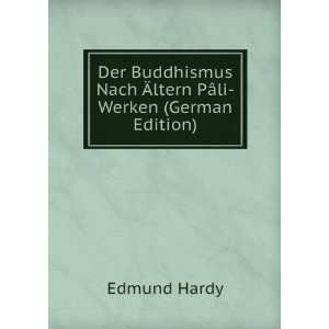   Nach Ãltern PÃ¢li Werken (German Edition) Edmund Hardy Books