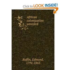  African colonization unveiled. Edmund Ruffin Books