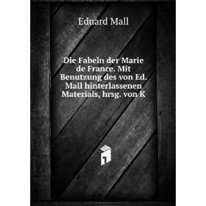   von Ed. Mall hinterlassenen Materials, hrsg. von K Eduard Mall Books