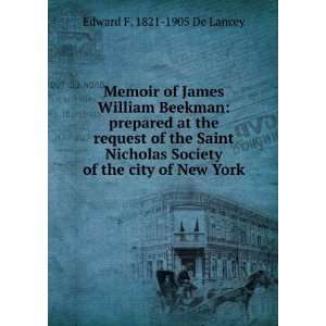   Society of the city of New York Edward F. 1821 1905 De Lancey Books