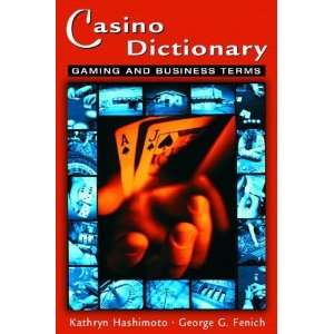  Casino Dictionary Gaming and Business Terms 1st Edition 