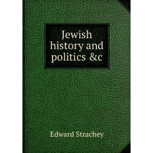  Jewish history and politics &c Edward Strachey Books