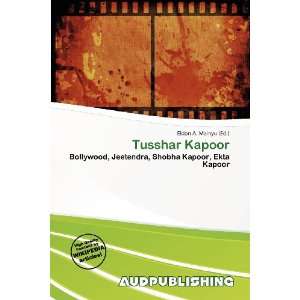  Tusshar Kapoor (9786200702876) Eldon A. Mainyu Books