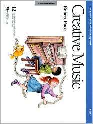 Creative Music, Vol. 1, (0793526930), Robert Pace, Textbooks   Barnes 