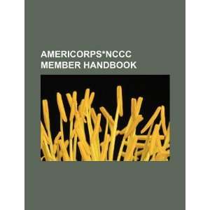  AmeriCorps*NCCC member handbook (9781234070472) U.S 