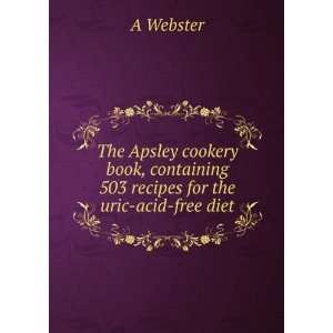   503 recipes for the uric acid free diet A Webster  Books