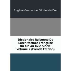   , Volume 2 (French Edition) EugÃ¨ne Emmanuel Viollet le Duc Books