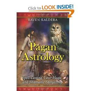  Pagan Astrology Spell Casting, Love Magic, and Shamanic 