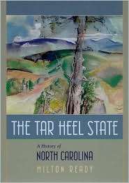 Tar Heel State A History of North Carolina, (1570035911), Milton 