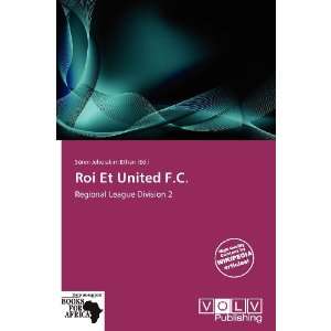  Roi Et United F.C. (9786138629610) Sören Jehoiakim Ethan Books