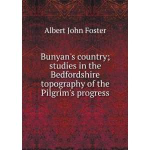  Bunyans country; studies in the Bedfordshire topography 