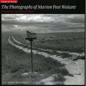 Fields of Vision The Photographs of Marion Post Wolcott The Library 