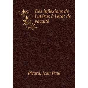   de lutÃ©rus Ã  lÃ©tat de vacuitÃ© Jean Paul Picard Books