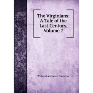  The Virginians A Tale of the Last Century, Volume 7 