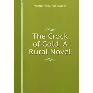    The Crock of Gold A Rural Novel Martin Farquhar Tupper Books