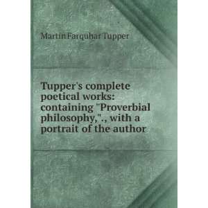   ,., with a portrait of the author Martin Farquhar Tupper Books